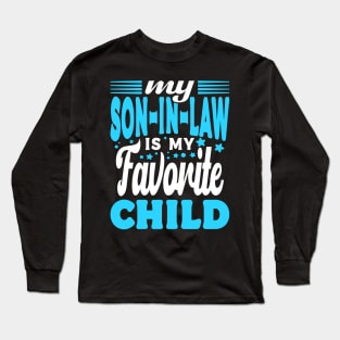 My Son In Law Is My Favorite Child Blue White Text Long Sleeve T-Shirt